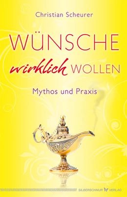 Abbildung von Scheurer | Wünsche wirklich wollen | 1. Auflage | 2014 | beck-shop.de