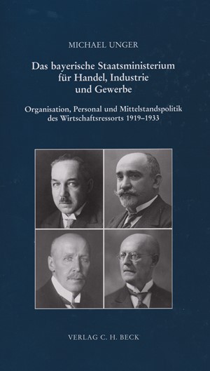 Cover: Michael Unger, Das bayerische Staatsministerium für Handel, Industrie und Gewerbe