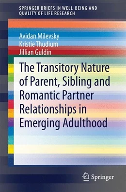 Abbildung von Milevsky / Thudium | The Transitory Nature of Parent, Sibling and Romantic Partner Relationships in Emerging Adulthood | 1. Auflage | 2014 | beck-shop.de
