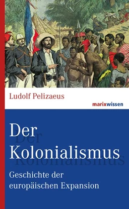 Abbildung von Pelizaeus | Der Kolonialismus | 1. Auflage | 2017 | beck-shop.de