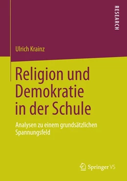 Abbildung von Krainz | Religion und Demokratie in der Schule | 1. Auflage | 2014 | beck-shop.de