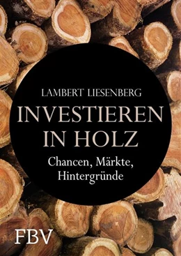 Abbildung von Liesenberg | Investieren in Holz | 1. Auflage | 2014 | beck-shop.de