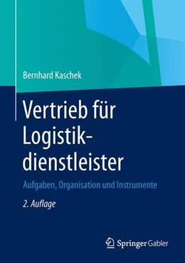 Abbildung von Kaschek | Vertrieb für Logistikdienstleister | 2. Auflage | 2014 | beck-shop.de