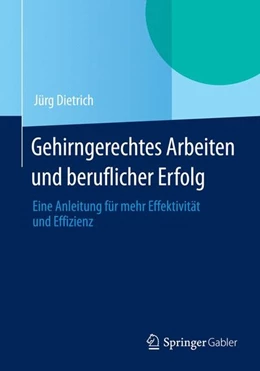 Abbildung von Dietrich | Gehirngerechtes Arbeiten und beruflicher Erfolg | 1. Auflage | 2014 | beck-shop.de