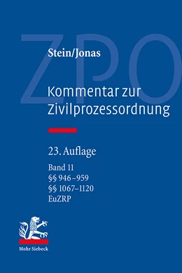 Abbildung von Jonas / Stein | Kommentar zur Zivilprozessordnung: ZPO, Band 11: §§ 946–959, 1067–1120, EuZPR | 23. Auflage | 2021 | beck-shop.de