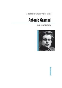 Abbildung von Barfuss / Jehle | Antonio Gramsci zur Einführung | 1. Auflage | 2014 | beck-shop.de