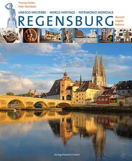 Abbildung von Ferber / Morsbach | Regensburg. UNESCO Welterbe - World Heritage - Patrimonio Mondiale | 1. Auflage | 2014 | beck-shop.de