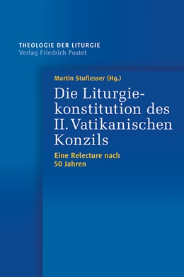 Abbildung von Stuflesser | Die Liturgiekonstitution des II. Vatikanischen Konzils | 1. Auflage | 2014 | 7 | beck-shop.de