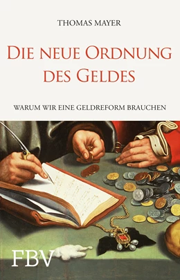 Abbildung von Mayer | Die neue Ordnung des Geldes | 1. Auflage | 2014 | beck-shop.de