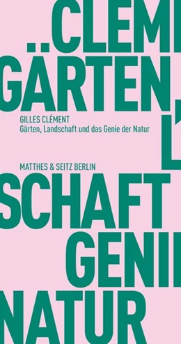 Abbildung von Clément | Gärten, Landschaft und das Genie der Natur | 1. Auflage | 2015 | beck-shop.de