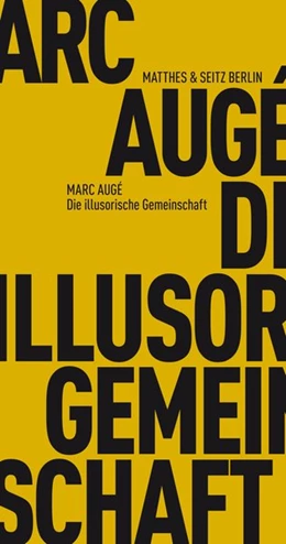 Abbildung von Augé | Die illusorische Gemeinschaft | 1. Auflage | 2015 | beck-shop.de