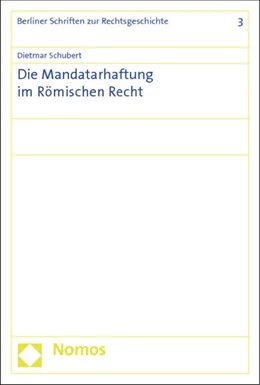 Abbildung von Schubert | Die Mandatarhaftung im Römischen Recht | 1. Auflage | 2014 | 3 | beck-shop.de