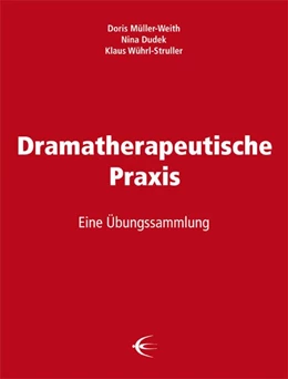 Abbildung von Müller-Weith / Dudek | Dramatherapeutische Praxis | 1. Auflage | 2014 | beck-shop.de