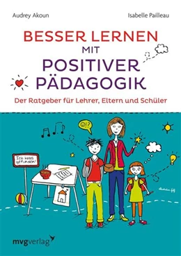Abbildung von Akoun / Pailleau | Besser lernen mit positiver Pädagogik | 1. Auflage | 2014 | beck-shop.de