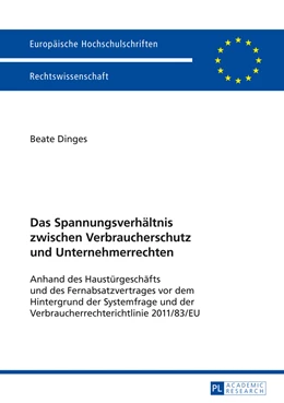 Abbildung von Dinges | Das Spannungsverhältnis zwischen Verbraucherschutz und Unternehmerrechten | 1. Auflage | 2014 | 5617 | beck-shop.de