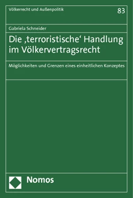 Abbildung von Schneider | Die 'terroristische' Handlung im Völkervertragsrecht | 1. Auflage | 2014 | 83 | beck-shop.de