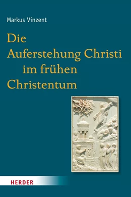 Abbildung von Vinzent | Die Auferstehung Christi im frühen Christentum | 1. Auflage | 2014 | beck-shop.de