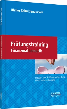 Abbildung von Schuldenzucker | Prüfungstraining Finanzmathematik | 1. Auflage | 2014 | beck-shop.de