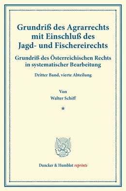 Abbildung von Schiff / Finger | Grundriß des Agrarrechts mit Einschluß des Jagd- und Fischereirechts. | 1. Auflage | 2014 | beck-shop.de