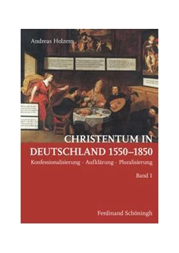 Abbildung von Holzem | Christentum in Deutschland 1550–1850 | 1. Auflage | 2015 | beck-shop.de