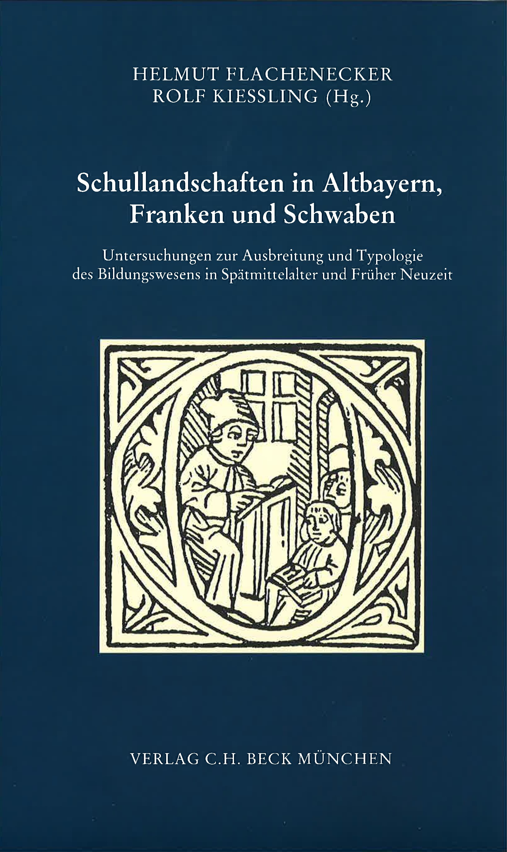 Cover: Flachenecker, Helmut / Kiessling, Rolf, Schullandschaften in Altbayern, Franken und Schwaben