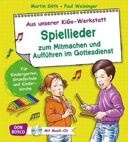Abbildung von Göth / Weininger | Spiellieder zum Mitmachen und Aufführen im Gottesdienst, m. Audio-CD | 1. Auflage | 2014 | beck-shop.de