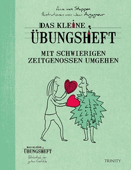 Abbildung von Stappen | Das kleine Übungsheft - Mit schwierigen Zeitgenossen umgehen | 1. Auflage | 2014 | beck-shop.de
