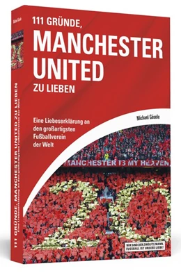 Abbildung von Gösele | 111 Gründe, Manchester United zu lieben | 1. Auflage | 2014 | beck-shop.de