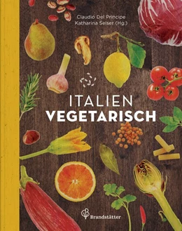 Abbildung von Del Principe / Seiser | Italien vegetarisch | 1. Auflage | 2014 | beck-shop.de