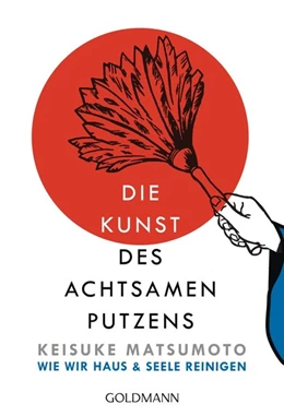 Abbildung von Matsumoto | Die Kunst des achtsamen Putzens | 1. Auflage | 2015 | beck-shop.de