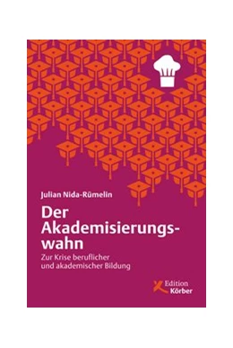 Abbildung von Nida-Rümelin | Der Akademisierungswahn | 1. Auflage | 2014 | beck-shop.de