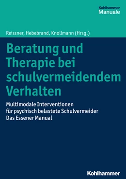 Abbildung von Reissner / Hebebrand | Beratung und Therapie bei schulvermeidendem Verhalten | 1. Auflage | 2015 | beck-shop.de