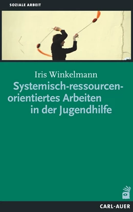 Abbildung von Winkelmann | Systemisch-ressourcenorientiertes Arbeiten in der Jugendhilfe | 1. Auflage | 2014 | beck-shop.de