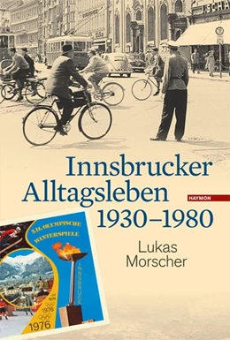 Abbildung von Morscher | Innsbrucker Alltagsleben 1930-1980 | 1. Auflage | 2012 | 50 | beck-shop.de