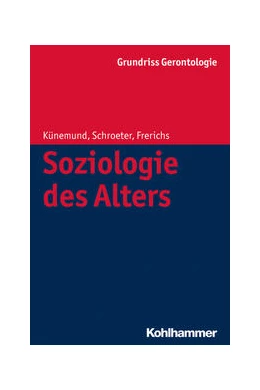 Abbildung von Künemund / Schroeter | Soziologie des Alters | 1. Auflage | 2023 | beck-shop.de