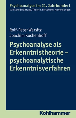 Abbildung von Küchenhoff / Warsitz | Psychoanalyse als Erkenntnistheorie - psychoanalytische Erkenntnisverfahren | 1. Auflage | 2015 | beck-shop.de