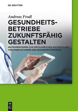 Abbildung von Frodl | Gesundheitsbetriebe zukunftsfähig gestalten | 1. Auflage | 2014 | beck-shop.de