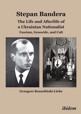 Abbildung von Rossolinski-Liebe | Stepan Bandera: The Life and Afterlife of a Ukrainian Nationalist | 1. Auflage | 2014 | beck-shop.de