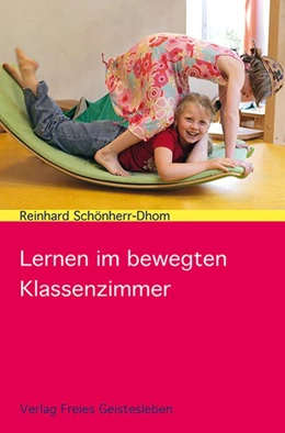 Abbildung von Schönherr-Dhom | Lernen im bewegten Klassenzimmer | 1. Auflage | 2014 | beck-shop.de