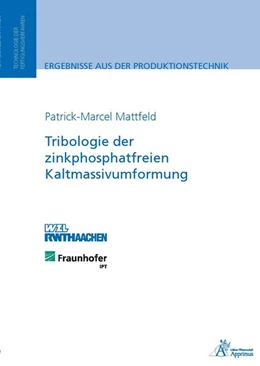Abbildung von Mattfeld | Tribologie der zinkphosphatfreien Kaltmassivumformung | 1. Auflage | 2014 | beck-shop.de