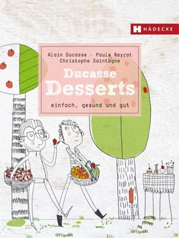 Abbildung von Ducasse / Neyrat | Ducasse Desserts | 1. Auflage | 2016 | beck-shop.de
