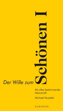 Abbildung von Musalek | Der Wille zum Schönen I | 1. Auflage | 2017 | beck-shop.de