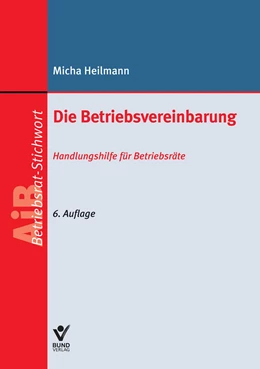 Abbildung von Heilmann | Die Betriebsvereinbarung | 6. Auflage | 2015 | beck-shop.de