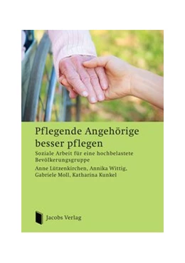 Abbildung von Lützenkirchen / Wittig | Pflegende Angehörige besser pflegen | 1. Auflage | 2014 | beck-shop.de