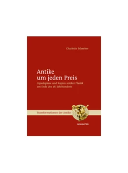 Abbildung von Schreiter | Antike um jeden Preis | 1. Auflage | 2014 | beck-shop.de