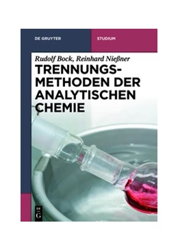 Abbildung von Bock / Nießner | Trennungsmethoden der Analytischen Chemie | 1. Auflage | 2014 | beck-shop.de