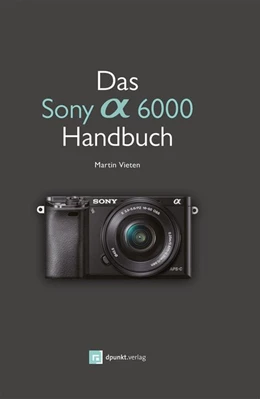 Abbildung von Vieten | Das Sony A6000 Handbuch | 1. Auflage | 2014 | beck-shop.de