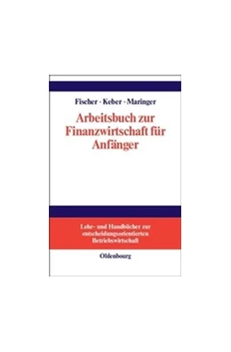 Abbildung von Fischer / Keber | Arbeitsbuch zur Finanzwirtschaft für Anfänger | 1. Auflage | 2014 | beck-shop.de