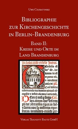 Abbildung von Czubatynski | Bibliographie zur Kirchengeschichte in Berlin-Brandenburg | 1. Auflage | 2014 | beck-shop.de