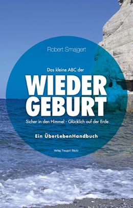 Abbildung von Smajgert | Das kleine ABC der WIEDERGEBURT | 1. Auflage | 2014 | beck-shop.de
